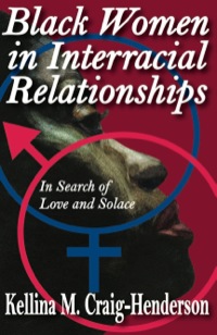 صورة الغلاف: Black Women in Interracial Relationships 1st edition 9781412811286
