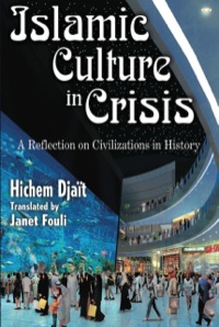 صورة الغلاف: Islamic Culture in Crisis 1st edition 9781412811408