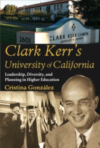 Cover image: Clark Kerr's University of California 1st edition 9781412814584