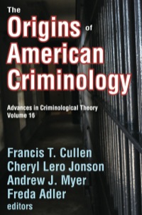 Cover image: The Origins of American Criminology 1st edition 9781412814676