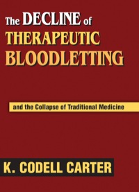 Cover image: The Decline of Therapeutic Bloodletting and the Collapse of Traditional Medicine 1st edition 9781412846042