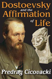 Titelbild: Dostoevsky and the Affirmation of Life 9781412846066