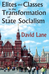 Cover image: Elites and Classes in the Transformation of State Socialism 1st edition 9781412842310