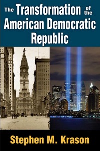 Imagen de portada: The Transformation of the American Democratic Republic 1st edition 9781412847452