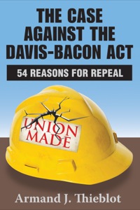 Cover image: The Case against the Davis-Bacon Act 1st edition 9781412849883