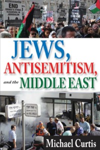 Cover image: Jews, Antisemitism, and the Middle East 1st edition 9781412851886