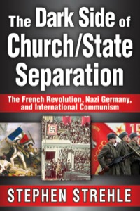 Omslagafbeelding: The Dark Side of Church/State Separation 1st edition 9781412852715