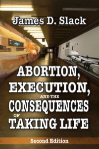 Imagen de portada: Abortion, Execution, and the Consequences of Taking Life 2nd edition 9781412853989