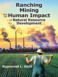 صورة الغلاف: Ranching, Mining, and the Human Impact of Natural Resource Development 9780887380259