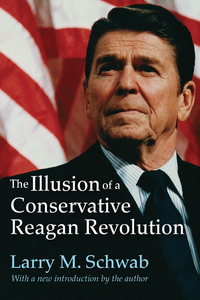 表紙画像: The Illusion of a Conservative Reagan Revolution 9781412863070