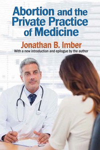 Imagen de portada: Abortion and the Private Practice of Medicine 9781412864213