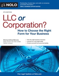 Cover image: LLC or Corporation?: How to Choose the Right Form for Your Business 9781413317473