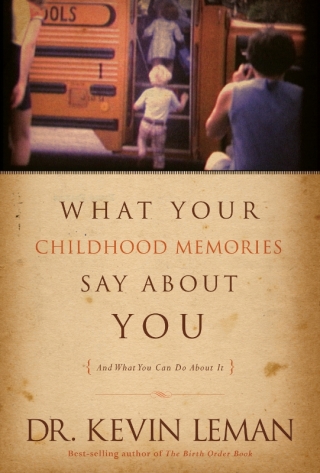 表紙画像: What Your Childhood Memories Say about You . . . and What You Can Do about It 9781414311876