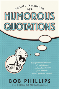 Immagine di copertina: Phillips' Treasury of Humorous Quotations 9781414300542