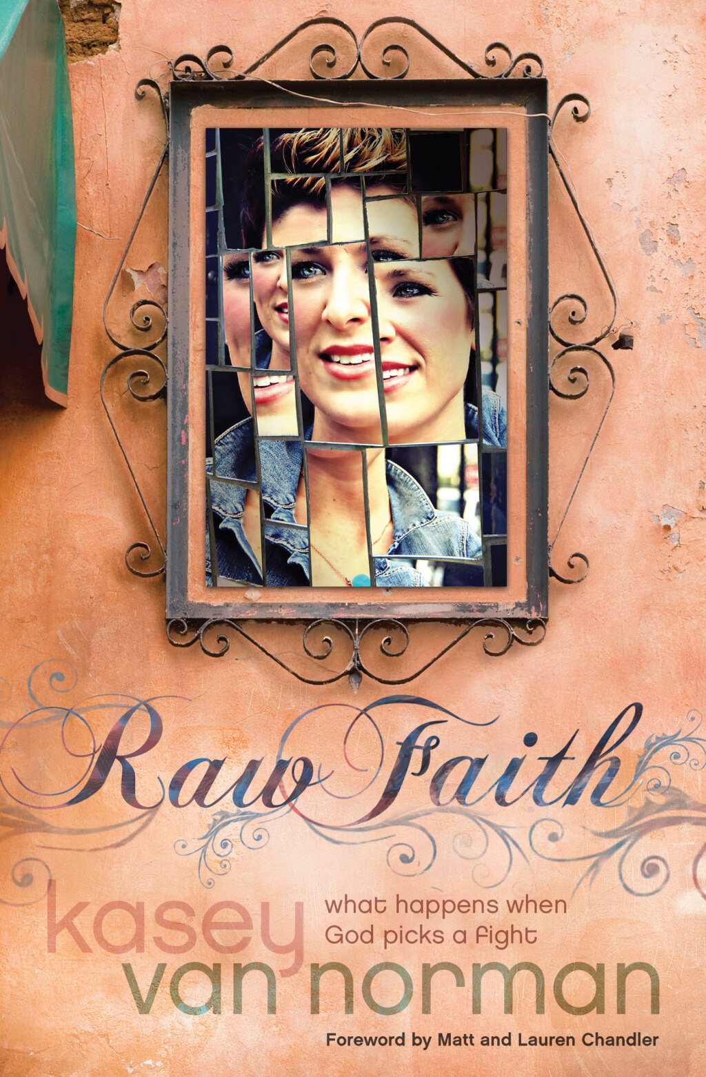 Raw Faith What Happens When God Picks a Fight