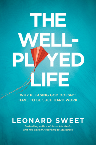 صورة الغلاف: The Well-Played Life 9781414373621