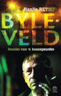Omslagafbeelding: Byleveld: dossier van 'n baasspeurder 1st edition 9781415201428