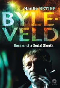 Titelbild: Byleveld: dossier of a serial sleuth 1st edition 9781415201435