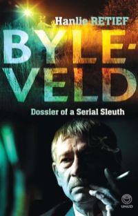 表紙画像: Byleveld: dossier of a serial sleuth 1st edition 9781415201435