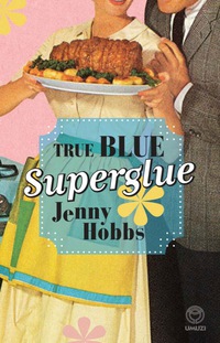 Cover image: True Blue Superglue 1st edition 9781415207628