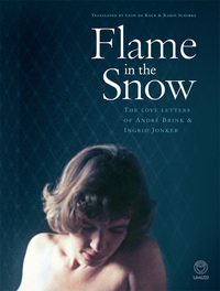Titelbild: Flame in the Snow: The Love Letters of André Brink & Ingrid Jonker 1st edition 9781415208786