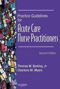 Cover image: Practice Guidelines for Acute Care Nurse Practitioners 2nd edition 9781416003038