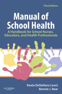Cover image: Manual of School Health: A Handbook for School Nurses, Educators, and Health Professionals 3rd edition 9781416037781