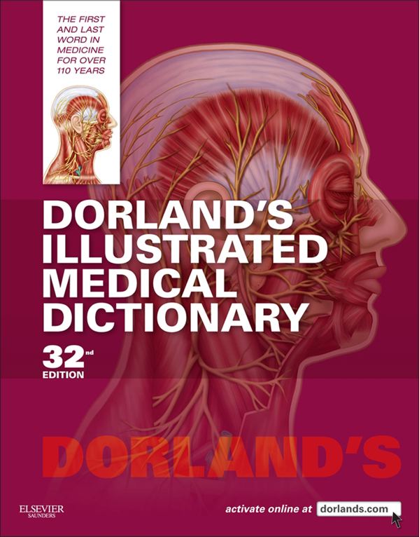 Dorland’s Illustrated Medical Dictionary, 32nd Edition 32nd Edition