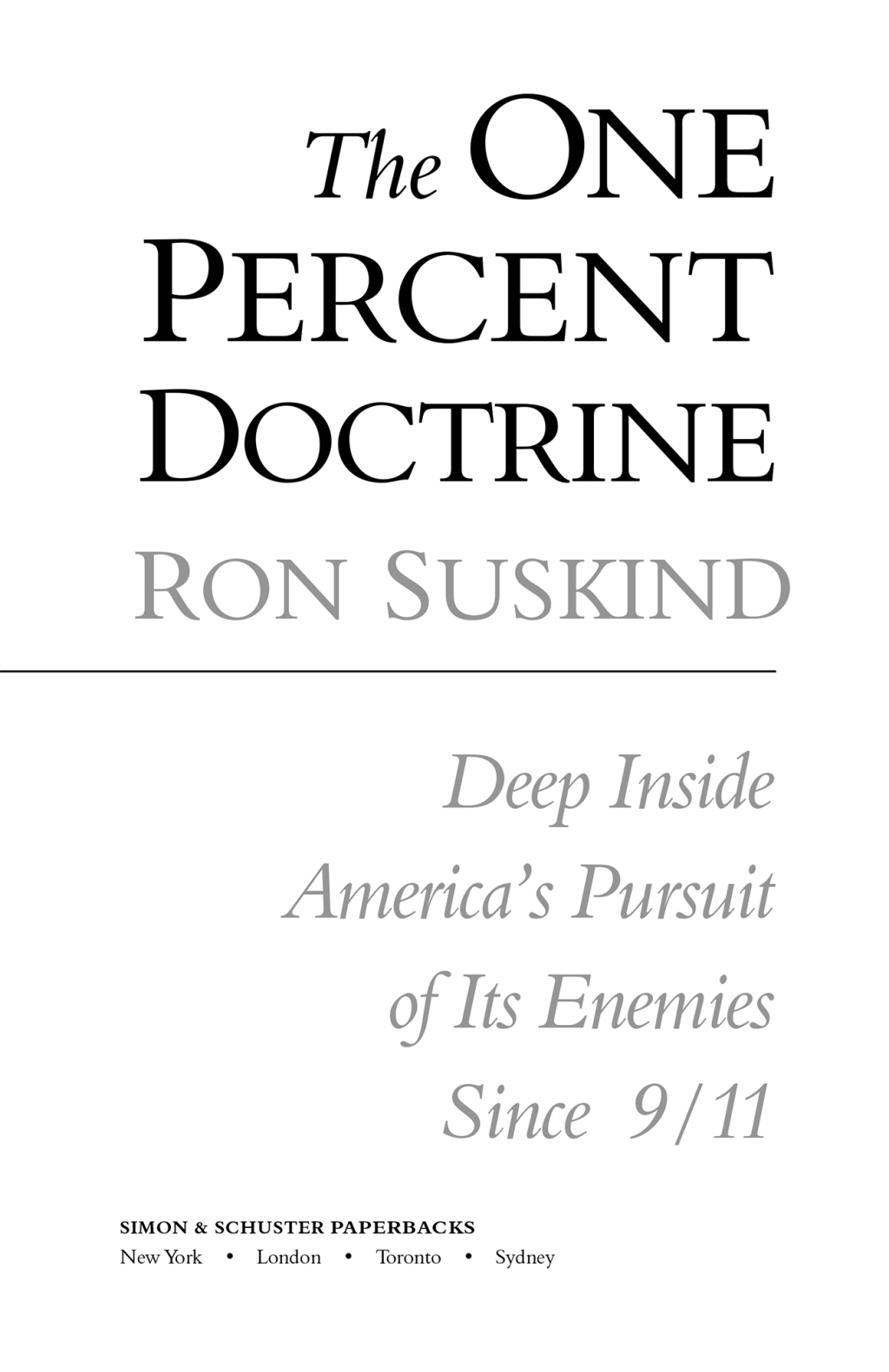 One Percent Doctrine Deep Inside America’s Pursuit of Its Enemies Since 9/11
