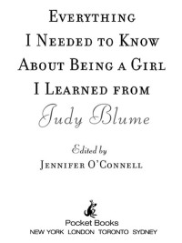 Cover image: Everything I Needed to Know About Being a Girl I Learned from Judy Blume 9781439102657