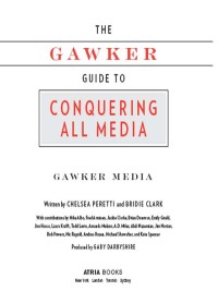 Cover image: The Gawker Guide to Conquering All Media 9781416532996