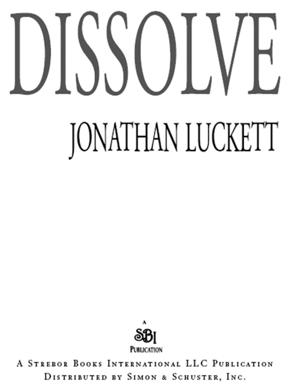 Dissolve A Novel