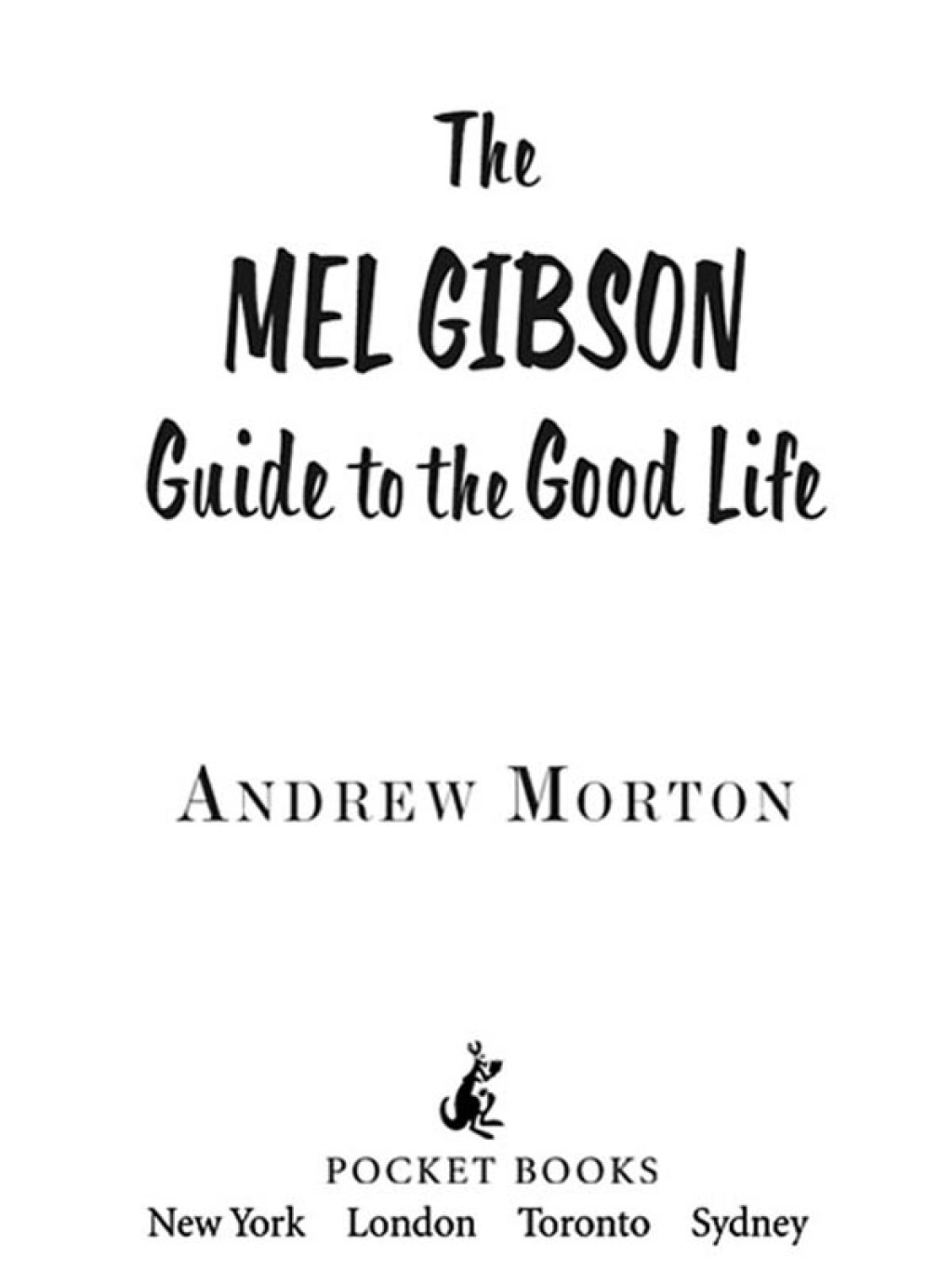 The Mel Gibson Guide to the Good Life eBook