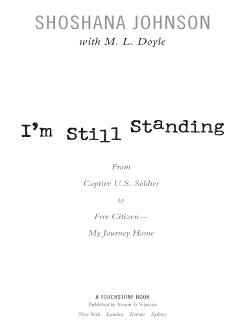 I’m Still Standing From Captive U.S. Soldier to Free Citizen–My Journey Home