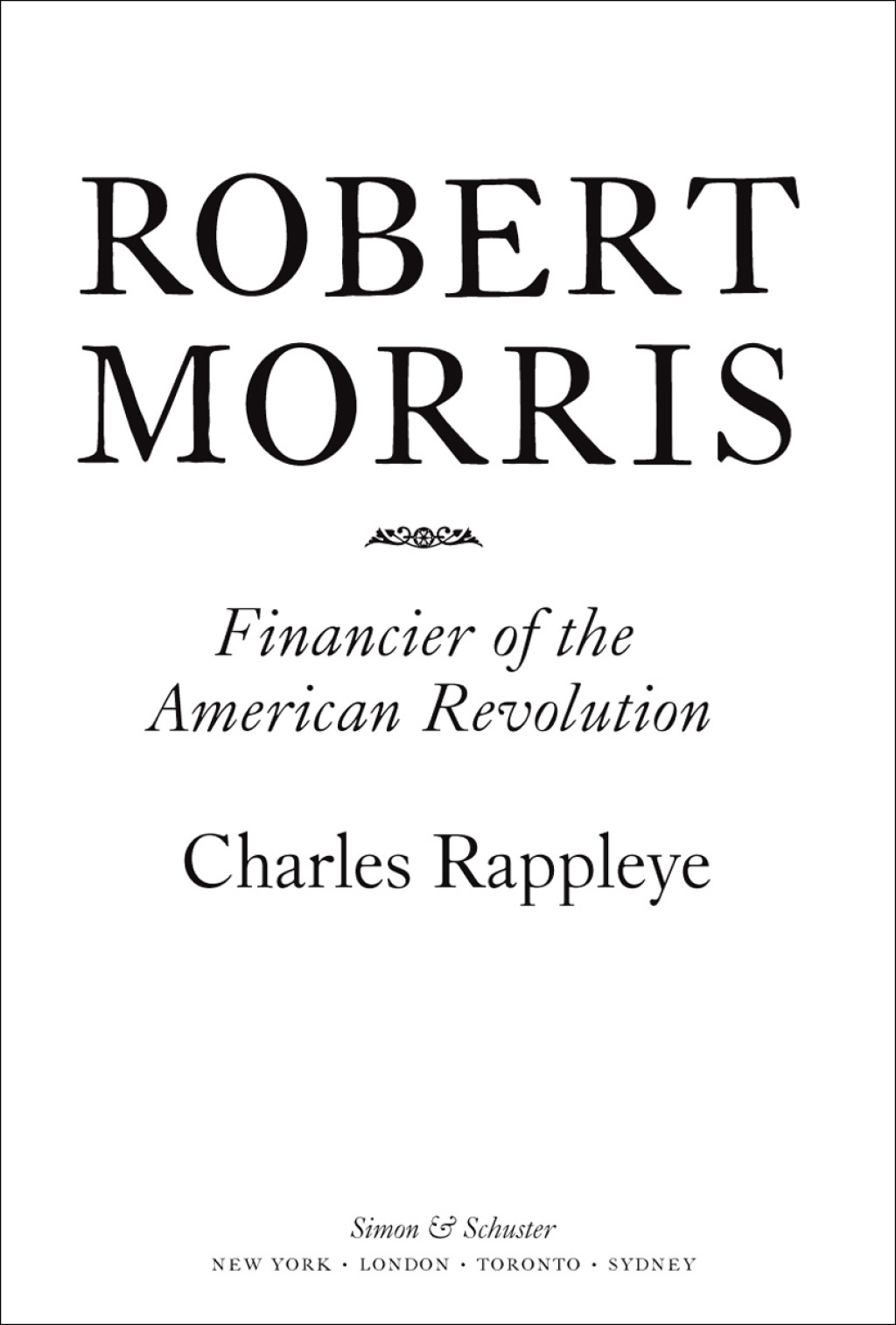 Robert Morris Financier of the American Revolution