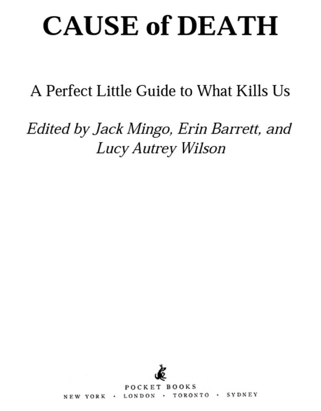 Cause of Death A Perfect Little Guide to What Kills Us