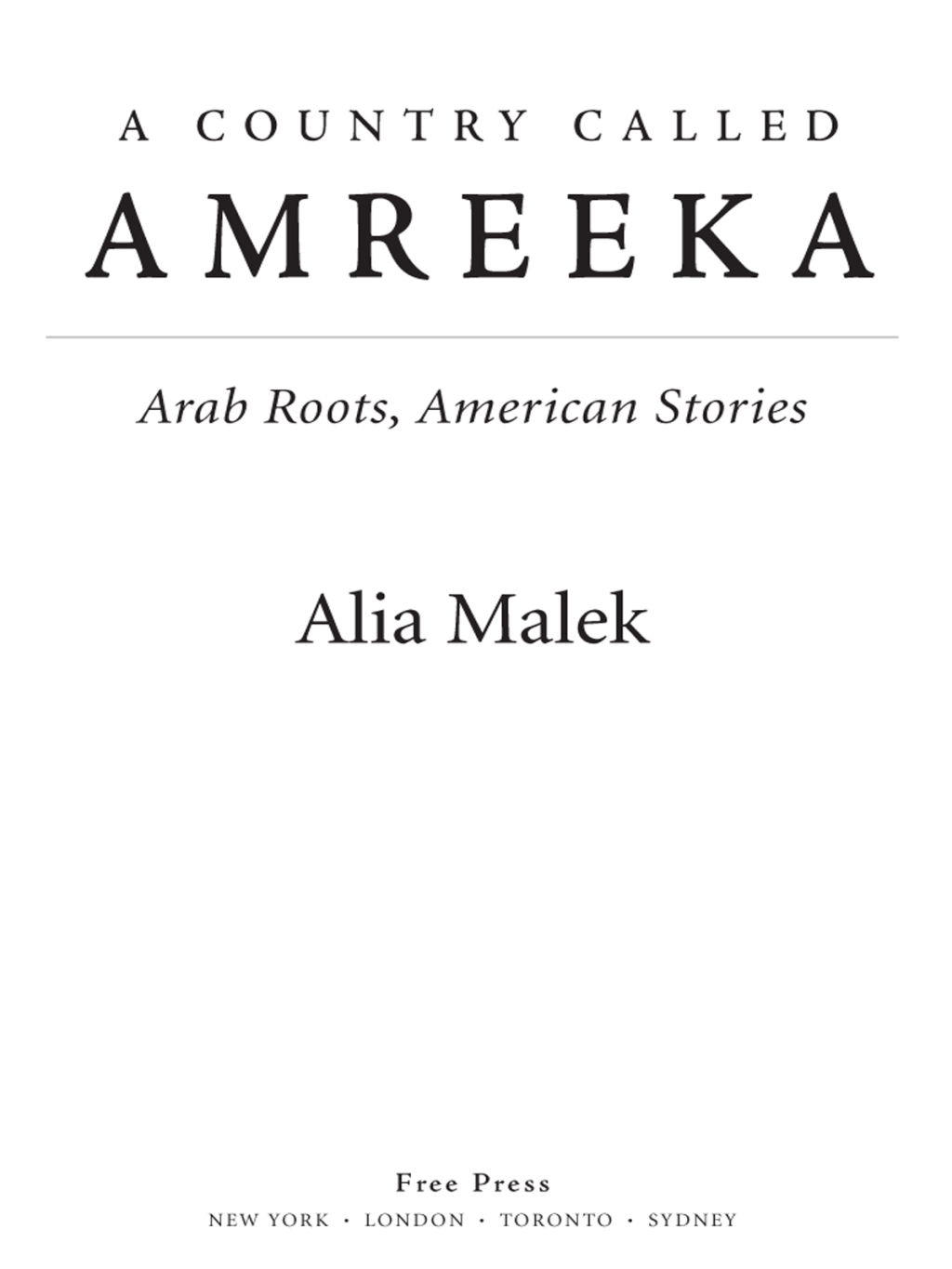 A Country Called Amreeka Arab Roots, American Stories