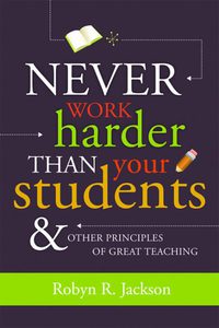Imagen de portada: Never Work Harder Than Your Students and Other Principles of Great Teaching 9781416607571