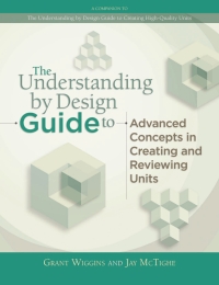 表紙画像: Understanding by Design Guide to Advanced Concepts in Creating and Reviewing Units 9781416614098