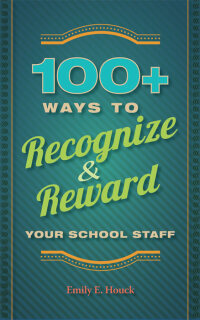 Titelbild: 100+ Ways to Recognize and Reward Your School Staff 9781416614746