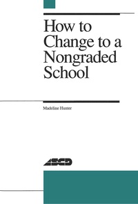 表紙画像: How to Change to a Nongraded School 9780871201935