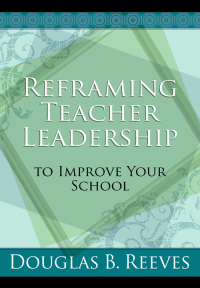 Cover image: Reframing Teacher Leadership to Improve Your School 9781416606666
