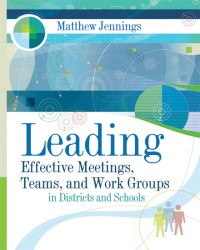 Imagen de portada: Leading Effective Meetings, Teams, and Work Groups in Districts and Schools 9781416605386
