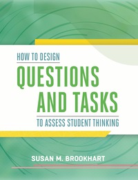 صورة الغلاف: How to Design Questions and Tasks to Assess Student Thinking 9781416619246