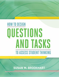 صورة الغلاف: How to Design Questions and Tasks to Assess Student Thinking 9781416619246