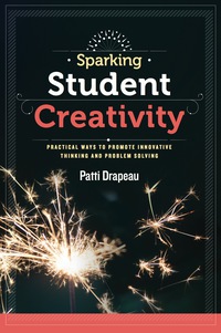 Cover image: Sparking Student Creativity 9781416619352