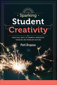 Omslagafbeelding: Sparking Student Creativity 9781416619352