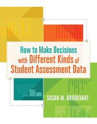 Imagen de portada: How to Make Decisions with Different Kinds of Student Assessment Data 9781416621034