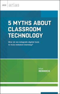 Imagen de portada: 5 Myths About Classroom Technology 9781416621270
