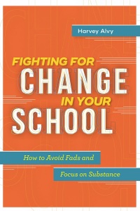 صورة الغلاف: Fighting for Change in Your School 1st edition 9781416624134
